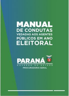 PGE-PR divulga manual Condutas Vedadas aos Agentes Públicos em Ano Eleitoral